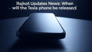rajkot updates news:when will the tesla phone be released